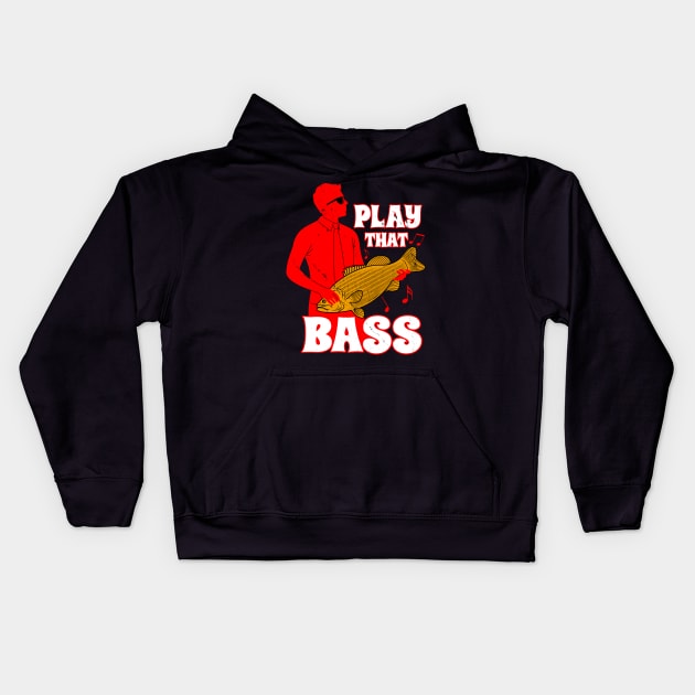 Play That Bass Funny Bass Fish Musician Meme Kids Hoodie by Originals By Boggs